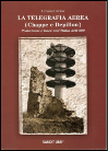 La Telegrafia aerea (Chappe e Depillon) - Urbano Cavina - Edizione Sandit Libri
