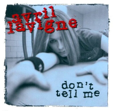 Don't Tell Me il titolo del singolo di Avril Lavigne estratto dal suo