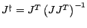 $J^{\dagger }=J^{T}\left(JJ^{T}\right)^{-1}$