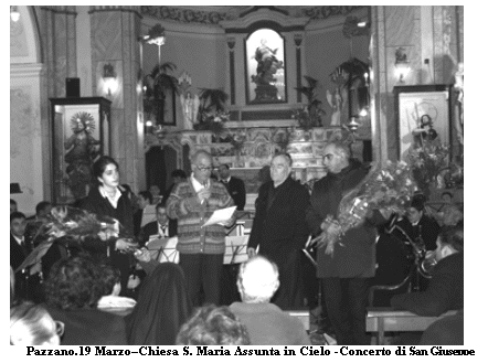 Casella di testo:  
     Pazzano,19 MarzoChiesa S. Maria Assunta in Cielo -Concerto di San Giuseppe 
