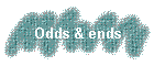 Odds & ends