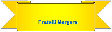 Nastro 2: Fratelli Margaro
