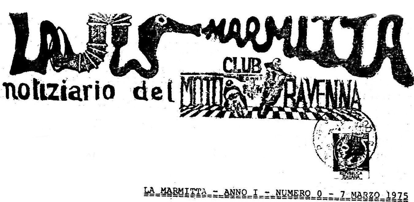 La Marmitta. Il Numero 0 del 1974 (PDF di soli 240 Kb). Archivio Moto Club Ravenna