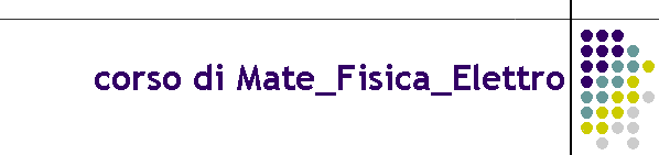 corso di Mate_Fisica_Elettro