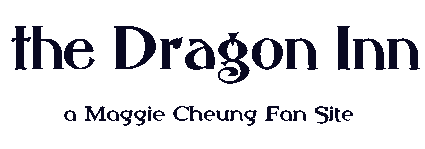 the Dragon Inn - a Maggie Cheung Fan Site