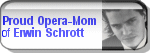 Proud Opera-Mom of Erwin Schrott