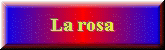 La rosa