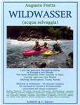 Augusto Fortis - Wildwasser 50 itinerari completi