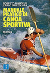 Carlo Brizzolara, 

Roberto D'Angelo - Manuale pratico di canoa sportiva