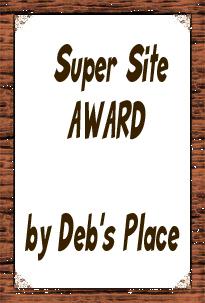 Deb's Place SUPER SITE Award 