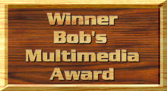 Winner of Bob's Multimedia Award !!