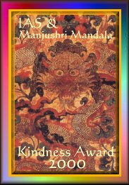 IAS & Manjushri Mandala's Kindness Award 2000  for web-kindness 