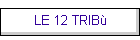 LE 12 TRIB