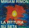 Miriam Rimon - La pittura su seta - Silk painting
