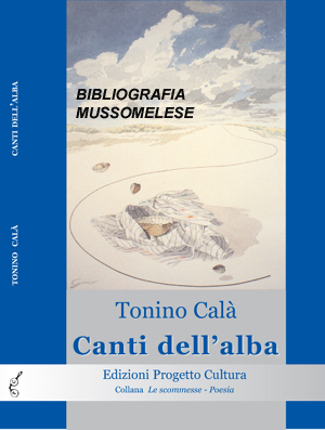 Bibliografia Mussomelese: Cal Tonino, Canti dell'alba, 2007