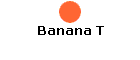 Banana T