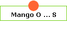 Mango O ... S