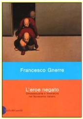 Copertina de L'Eroe Negato, omosessualità nel Novecento italiano, Baldini e Castoldi, 2000