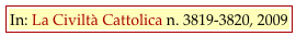In: La Civiltà Cattolica n. 3819-3820, 2009