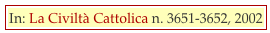 In: La Civiltà Cattolica n. 3651-3652, 2002