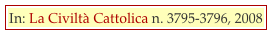 In: La Civiltà Cattolica n. 3795-3796, 2008