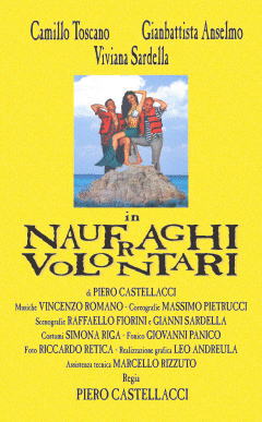 NAUFRAGHI VOLONTARI,
Un isola che non c',
per uno spettacolo che
non c' mai stato:
...Un mio Capolavoro(1999)