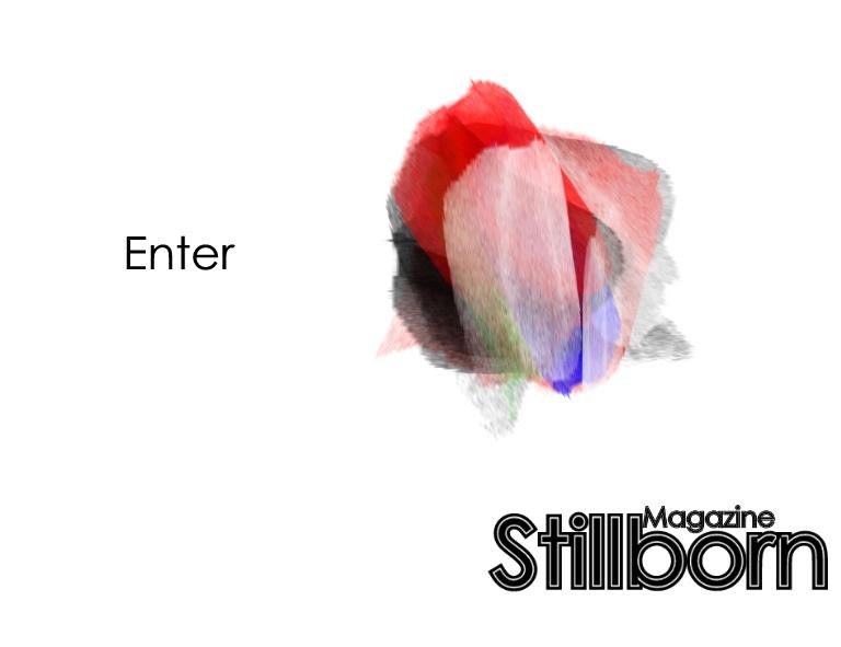 .: Enter :: Stillborn Web Magazine :: Enter :.