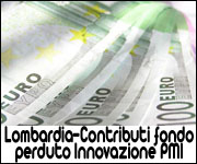 Contributi a fondo perduto per l'innovazione tecnologica delle Pmi della Lombardia