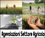 Agevolazioni per il settore Agricolo