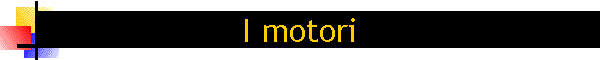 I motori