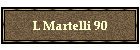 L Martelli 90