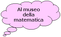 Fumetto 4: Al museo della matematica

