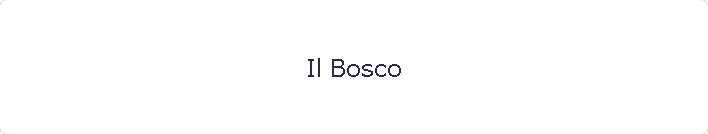 Il Bosco