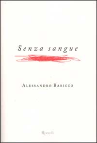Alessandro Baricco - Senza sangue