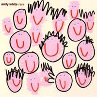 Rave on Andy White