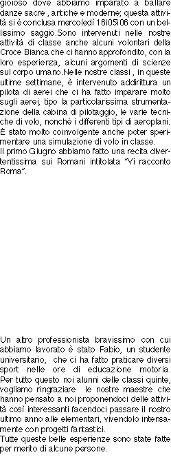 gioioso dove abbiamo imparato a ballare danze sacre , antiche e