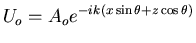 $\displaystyle U_{o}=A_{o}e^{-ik(x \sin\theta + z \cos\theta)} $