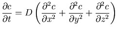 $\displaystyle \frac{\partial c}{\partial t} = D \left( \frac{\partial^2 c}{\par...
...}+
 \frac{\partial^2 c}{\partial y^2}+\frac{\partial^2 c}{\partial z^2} \right)$