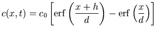 $\displaystyle c(x,t)=c_0 \left[ {\rm erf}\left( \frac{x+h}{d} \right) - 
 {\rm erf}\left( \frac{x}{d} \right) \right]$