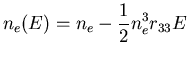 $\displaystyle n_{e}(E)= n_{e} - \frac{1}{2} n_{e}^{3}r_{33}E$