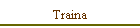 Traina