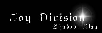 Joy Division - Shadow Play
