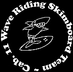 www.cab11.com Wave Riding Skimboard Team