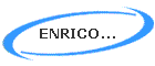 ENRICO...