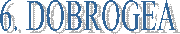 6. DOBROGEA