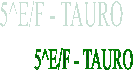 5^E/F - TAURO