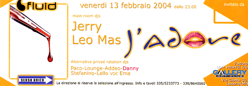 Venerdì, 13 Febbraio 2004 "J'Adore" al Gallery Art Club (FALL OUT)"
