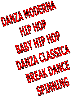 DANZA MODERNA
HIP HOP
BABY HIP HOP
DANZA CLASSICA
BREAK DANCE
SPINNING