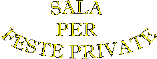 SALA 
PER 
FESTE PRIVATE