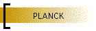 PLANCK